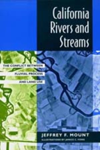 Бумажная книга «California Rivers and Streams: The Conflict Between Fluvial Process and Land Use», автор Джеффри Ф. Маунт - фото №1