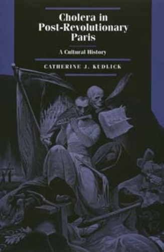 Бумажная книга «Cholera in Post-Revolutionary Paris: A Cultural History», автор Кэтрин Дж. Кудлик - фото №1