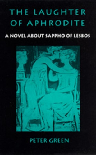 Бумажная книга «The Laughter of Aphrodite: A Novel about Sappho of Lesbos», автор Питер Грин - фото №1