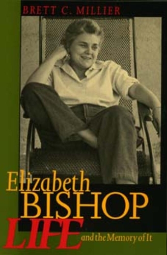 Паперова книга «Elizabeth Bishop: Life and the Memory of It», автор Бретт К. Міллер - фото №1