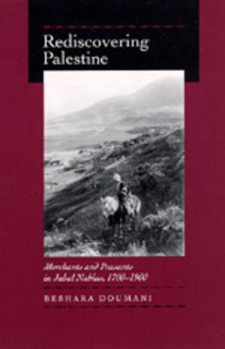 Бумажная книга «Rediscovering Palestine: Merchants and Peasants in Jabal Nablus, 1700–1900», автор Бешара Думани - фото №1