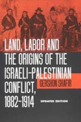 Бумажная книга «Land, Labor and the Origins of the Israeli-Palestinian Conflict, 1882-1914», автор Гершон Шафир - фото №1