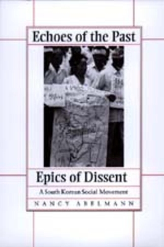 Паперова книга «Echoes of the Past, Epics of Dissent: A South Korean Social Movement», автор Ненсі Абельманн - фото №1
