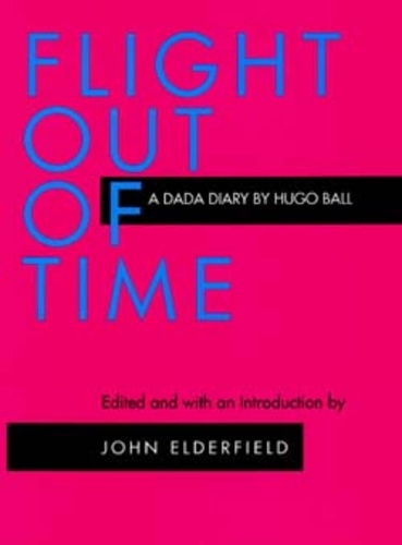 [object Object] «Flight Out of Time: A Dada Diary», автор Хьюго Болл - фото №1