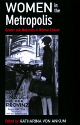 Бумажная книга «Women in the Metropolis: Gender and Modernity in Weimar Culture», автор Катарина фон Анкум - фото №1
