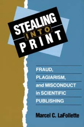 Бумажная книга «Stealing Into Print: Fraud, Plagiarism, and Misconduct in Scientific Publishing», автор Марсель К. ЛаФоллетт - фото №1