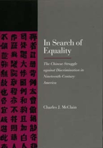 Бумажная книга «In Search of Equality: The Chinese Struggle against Discrimination in Nineteenth-Century America», автор Чарльз Дж. Макклейн - фото №1