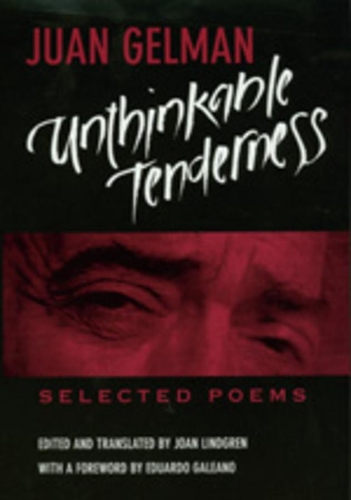 Паперова книга «Unthinkable Tenderness: Selected Poems», автор Хуан Гельман - фото №1