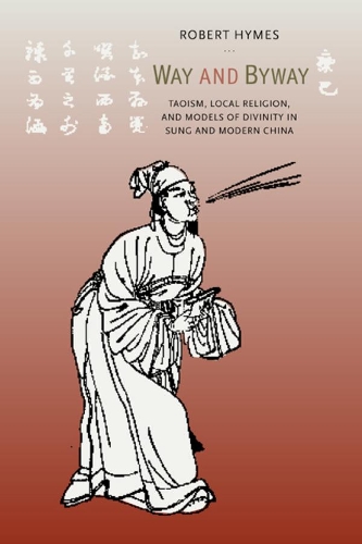 Паперова книга «Way and Byway: Taoism, Local Religion, and Models of Divinity in Sung and Modern China», автор Роберт Хаймс - фото №1