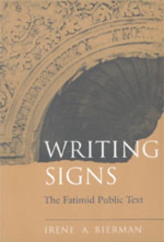 Бумажная книга «Writing Signs: The Fatimid Public Text», автор Ирен А. Бирман - фото №1