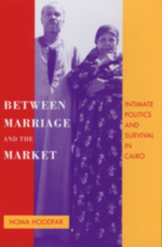Бумажная книга «Between Marriage and the Market: Intimate Politics and Survival in Cairo», автор Хома Худфар - фото №1