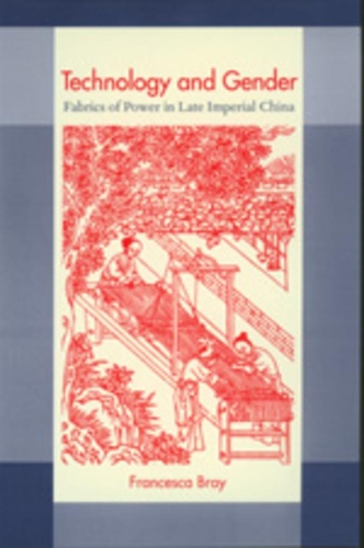 Паперова книга «Technology and Gender: Fabrics of Power in Late Imperial China», автор Франческа Брей - фото №1