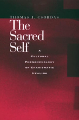 Бумажная книга «The Sacred Self: A Cultural Phenomenology of Charismatic Healing», автор Томас Дж. Ксордас - фото №1
