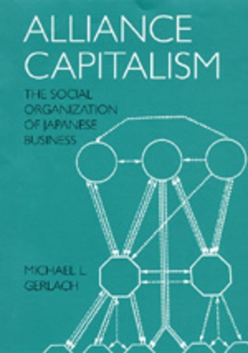 Бумажная книга «Alliance Capitalism: The Social Organization of Japanese Business», автор Майкл Л. Герлах - фото №1