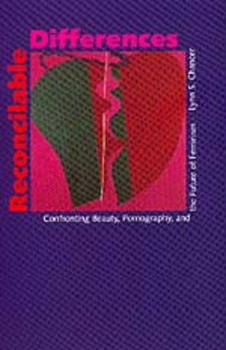 Бумажная книга «Reconcilable Differences: Confronting Beauty, Pornography, and the Future of Feminism», автор Линн С. Чансер - фото №1