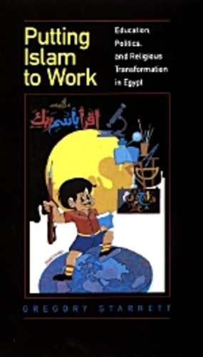 Бумажная книга «Putting Islam to Work: Education, Politics, and Religious Transformation in Egypt», автор Грегори Старретт - фото №1