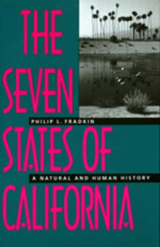 Бумажная книга «The Seven States of California: A Natural and Human History», автор Филип Л. Фрадкин - фото №1