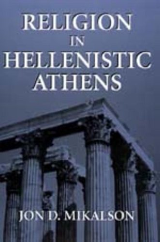 Паперова книга «Religion in Hellenistic Athens», автор Джон Д. Мікалсон - фото №1