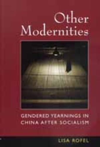 Паперова книга «Other Modernities: Gendered Yearnings in China after Socialism», автор Ліза Рофель - фото №1