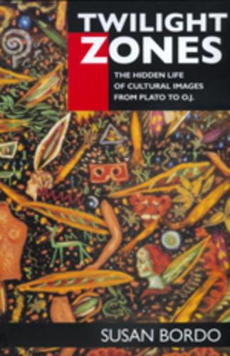Бумажная книга «Twilight Zones: The Hidden Life of Cultural Images from Plato to O.J.», автор Сьюзен Бордо - фото №1