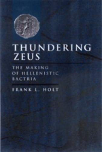 Бумажная книга «Thundering Zeus: The Making of Hellenistic Bactria», автор Фрэнк Л. Холт - фото №1