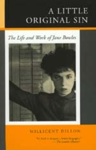 Бумажная книга «A Little Original Sin: The Life and Work of Jane Bowles», автор Миллисент Диллон - фото №1