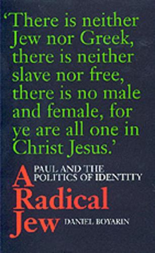 Бумажная книга «A Radical Jew: Paul and the Politics of Identity», автор Дэниел Боярин - фото №1