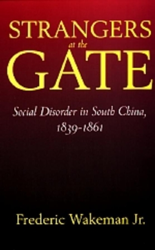 Паперова книга «Strangers at the Gate: Social Disorder in South China, 1839-1861», автор Фредерік Вейкман - фото №1