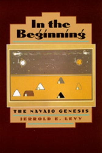 Паперова книга «In the Beginning: The Navajo Genesis», автор Джеррольд Е. Леві - фото №1