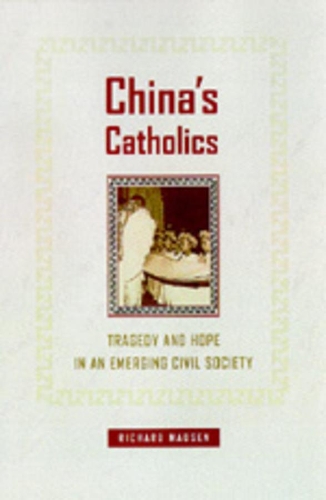 Бумажная книга «China's Catholics: Tragedy and Hope in an Emerging Civil Society», автор Ричард Мэдсен - фото №1