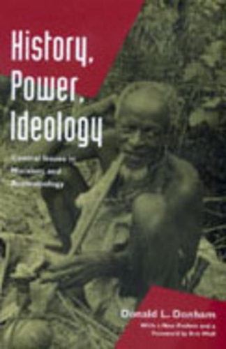 Бумажная книга «History, Power, Ideology: Central Issues in Marxism and Anthropology», автор Дональд Л. Донхэм - фото №1