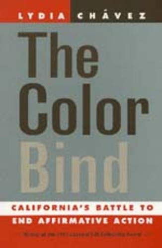 Паперова книга «The Color Bind: California's Battle to End Affirmative Action», автор Лідія Чавес - фото №1
