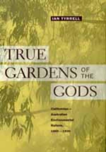 Бумажная книга «True Gardens of the Gods: Californian-Australian Environmental Reform,  1860–1930», автор Ян Тиррелл - фото №1