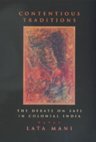 Бумажная книга «Contentious Traditions: The Debate on Sati in Colonial India», автор Лата Мани - фото №1