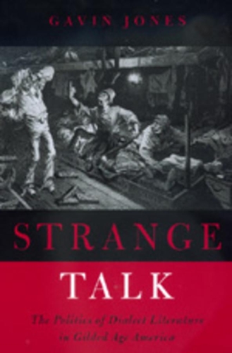 Бумажная книга «Strange Talk: The Politics of Dialect Literature in Gilded Age America», автор Гэвин Джонс - фото №1