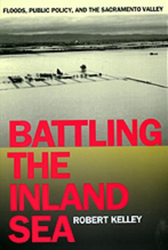 Бумажная книга «Battling the Inland Sea: Floods, Public Policy, and the Sacramento Valley», автор Роберт Келли - фото №1