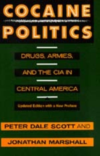Бумажная книга «Cocaine Politics: Drugs, Armies, and the CIA in Central America, Updated edition», авторов Джонатан Маршалл, Питер Дейл Скотт - фото №1