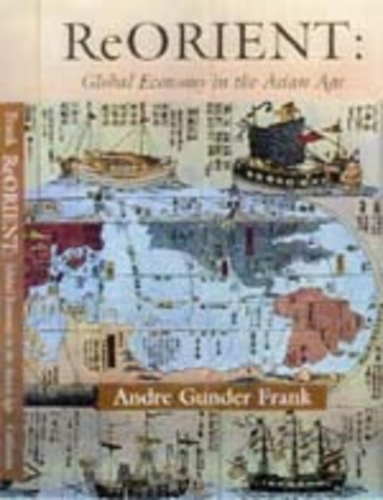 Бумажная книга «ReORIENT: Global Economy in the Asian Age», автор Андре Гундер Франк - фото №1