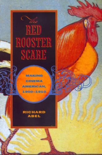 Бумажная книга «The Red Rooster Scare: Making Cinema American, 1900-1910», автор Ричард Абель - фото №1