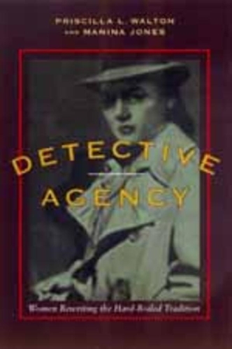 Бумажная книга «Detective Agency: Women Rewriting the Hard-Boiled Tradition», авторов Манина Джонс, Присцилла Л. Уолтон - фото №1