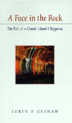 Паперова книга «A Face in the Rock: The Tale of a Grand Island Chippewa», автор Лорен Р. Грем - фото №1