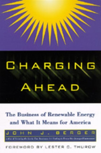 Бумажная книга «Charging Ahead: The Business of Renewable Energy and What It Means for America», автор Джон Дж. Бергер - фото №1