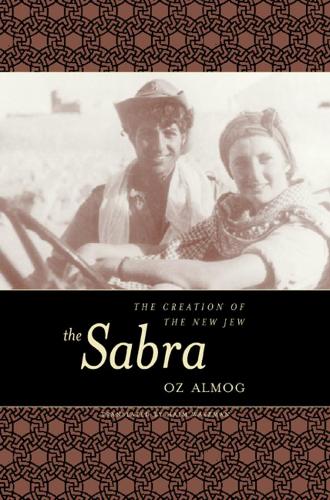 Бумажная книга «The Sabra: The Creation of the New Jew», автор Оз Алмог - фото №1