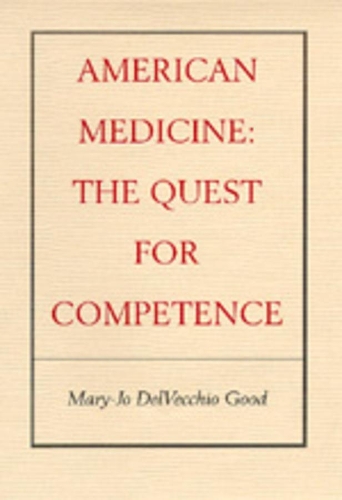 Бумажная книга «American Medicine: The Quest for Competence», автор Мэри-Джо ДельВеккио Гуд - фото №1