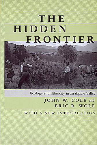 Паперова книга «The Hidden Frontier: Ecology and Ethnicity in an Alpine Valley», авторів Ерік Р. Вольф, Джон В. Коул - фото №1