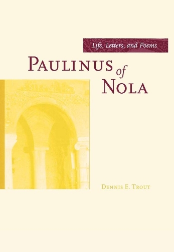 Бумажная книга «Paulinus of Nola: Life, Letters, and Poems», автор Деннис Э. Траут - фото №1