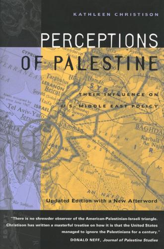 Бумажная книга «Perceptions of Palestine: Their Influence on U.S. Middle East Policy», автор Кэтлин Кристисон - фото №1