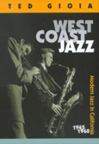 Бумажная книга «West Coast Jazz: Modern Jazz in California, 1945-1960» - фото №1