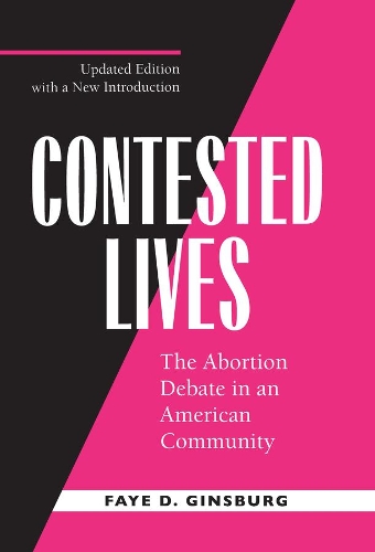 Паперова книга «Contested Lives: The Abortion Debate in an American Community, Updated edition», автор Фей Д. Гінзбург - фото №1