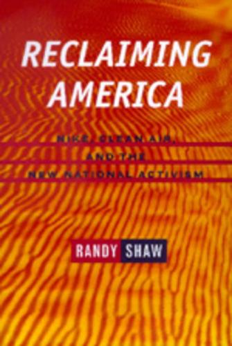 Паперова книга «Reclaiming America: Nike, Clean Air, and the New National Activism», автор Ренді Шоу - фото №1